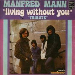 Manfred Mann's Earth Band : Living Without You - Tribute